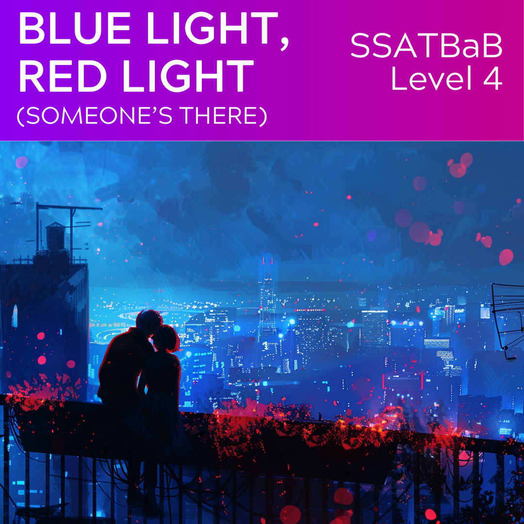 Blue Light, Red Light (Someone's There) (SSATBaB - L4)