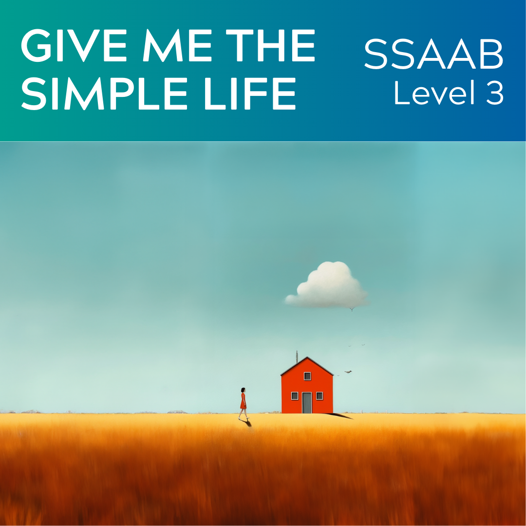 Give Me The Simple Life (SSAAB - L3)