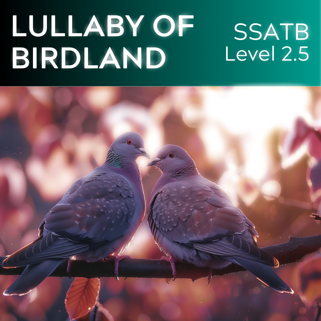 Lullaby of Birdland (SSATB - L2.5)