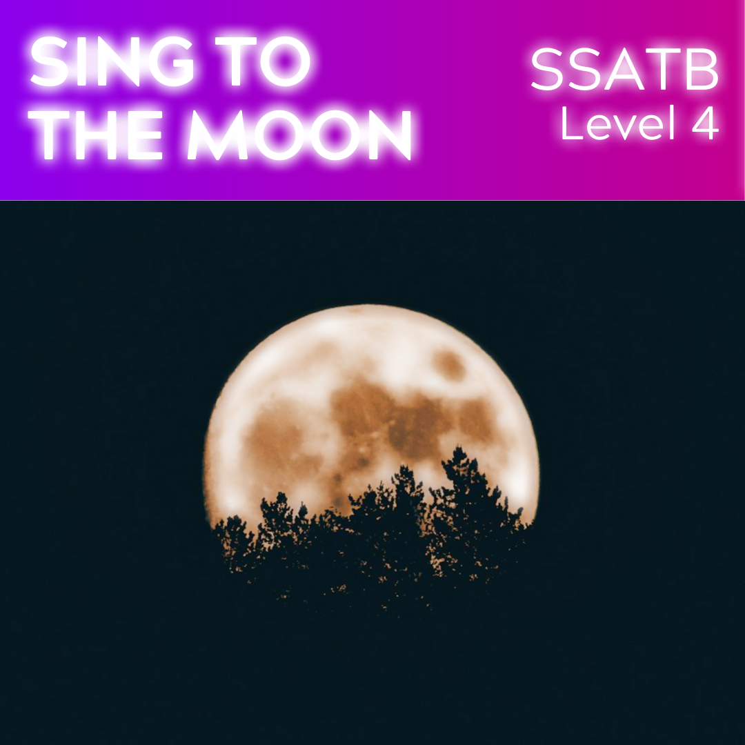 Sing to the Moon (SSATB - L4)