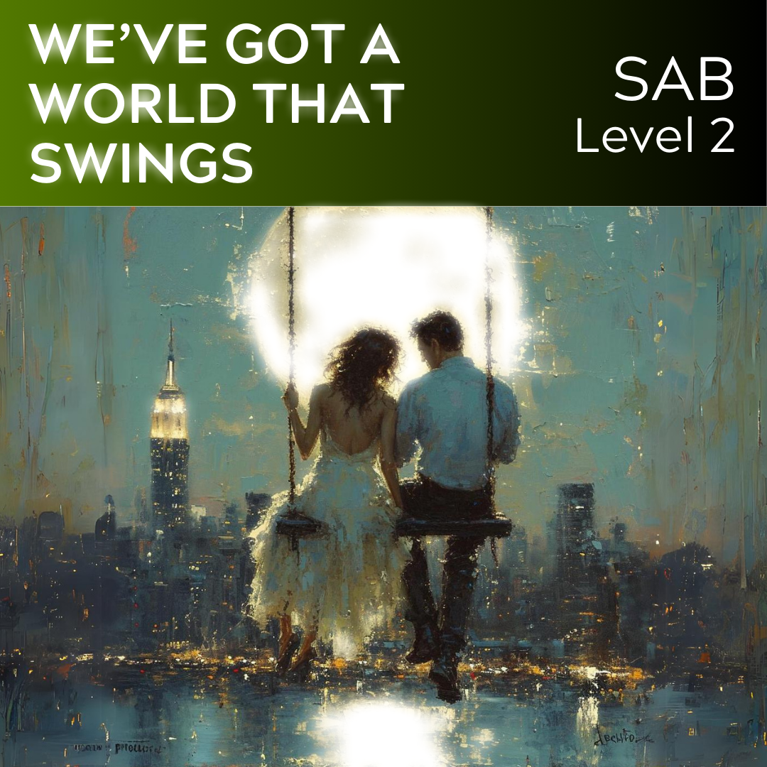 We've Got a World That Swings (SAB - L2)