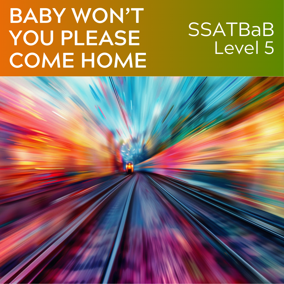 Baby Won't You Please Come Home (SSATBaB - L5)