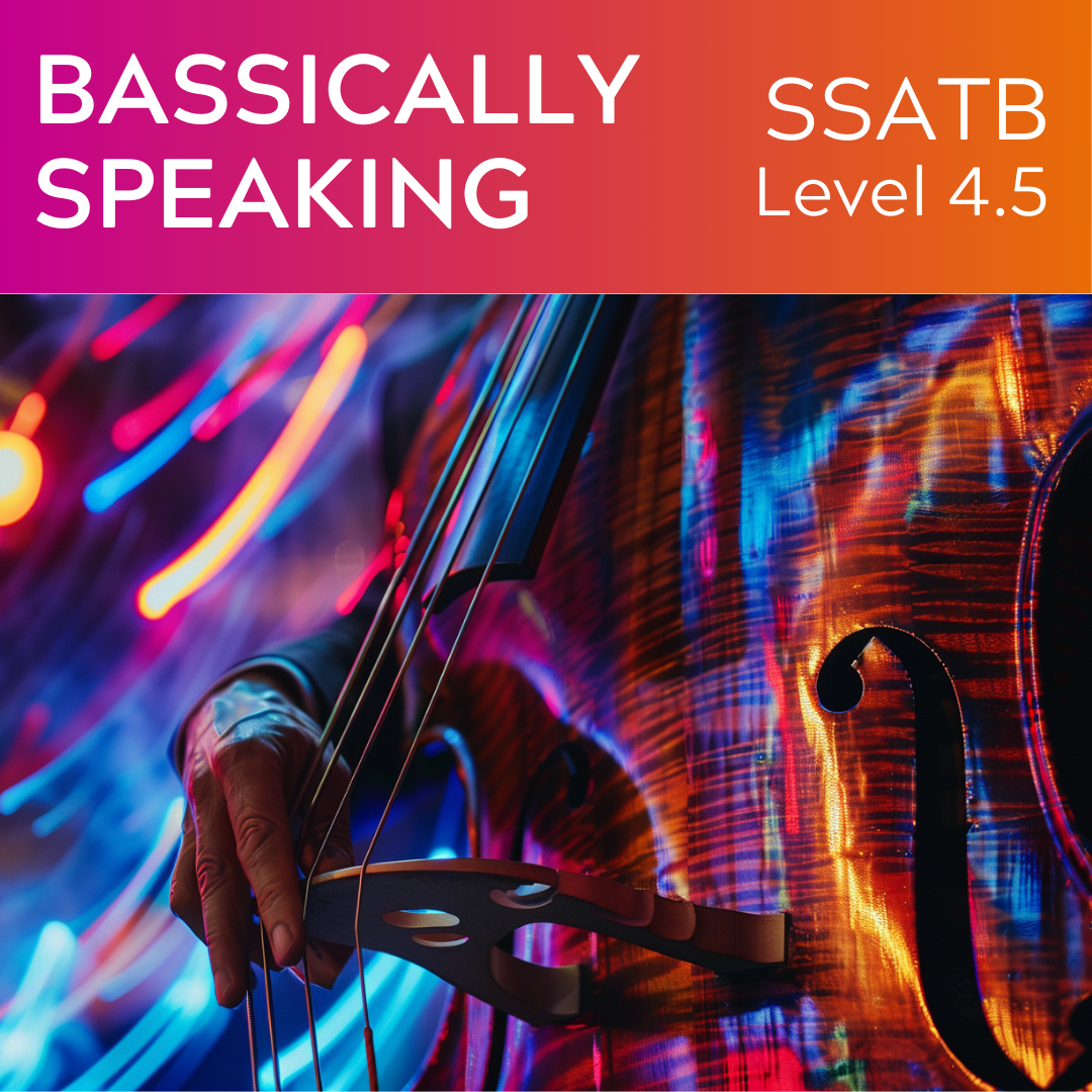 Bassically Speaking (SSATB - L4.5)