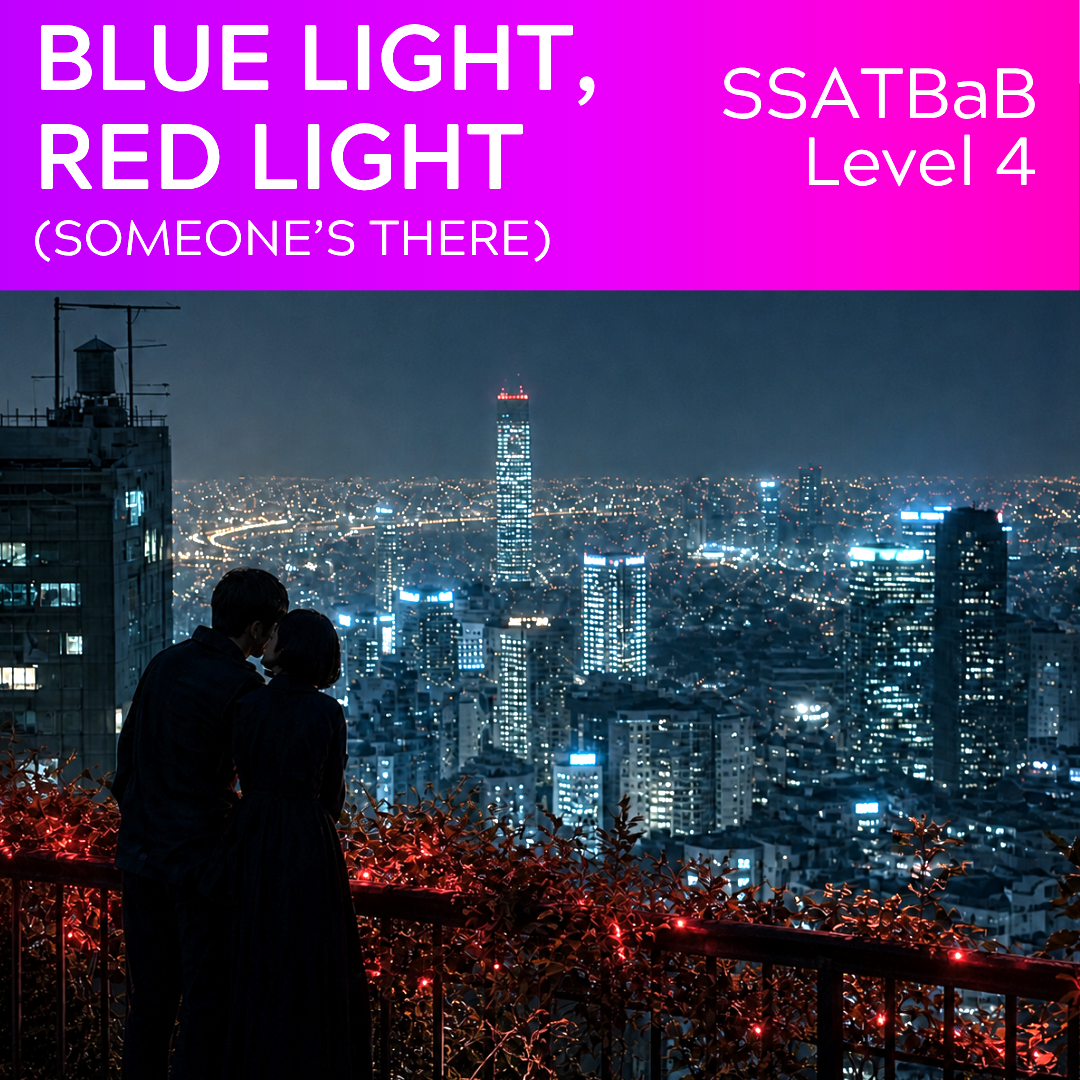 Blue Light, Red Light (Someone's There) (SSATBaB - L4)