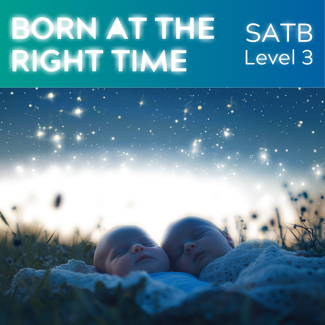 Born At The Right Time (SATB - L3)