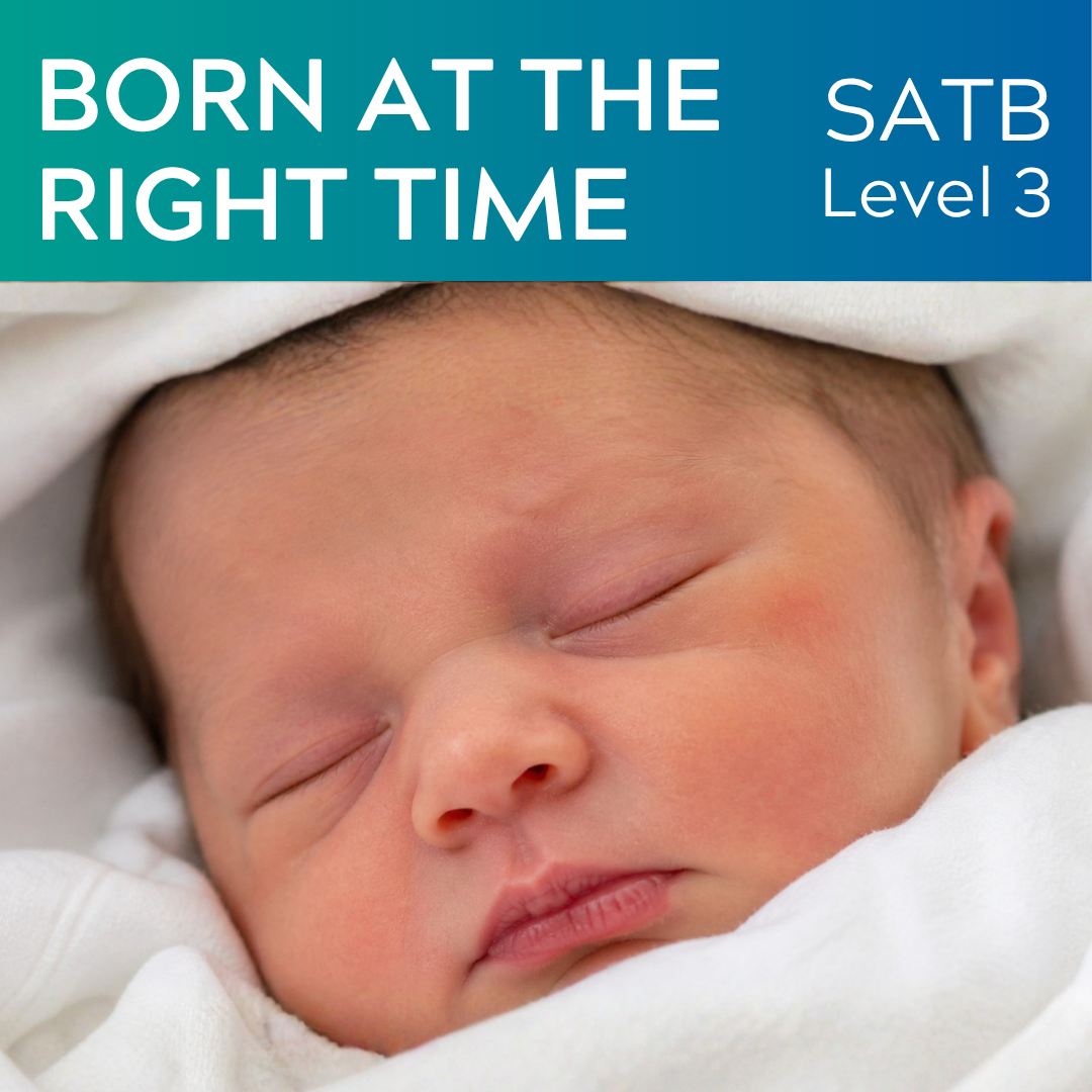 Born At The Right Time (SATB - L3)