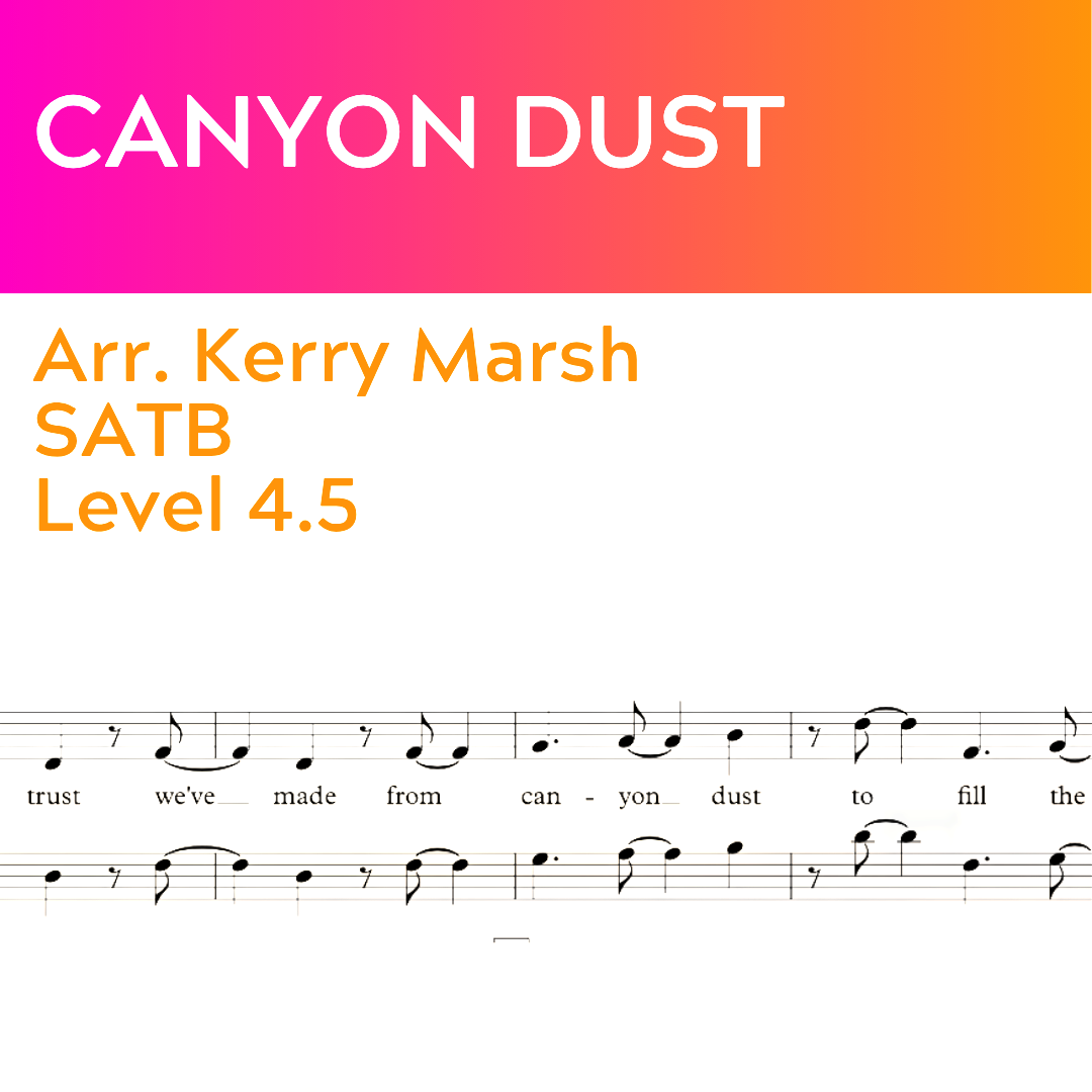 Canyon Dust (2024 Version) (SATB - L4.5)