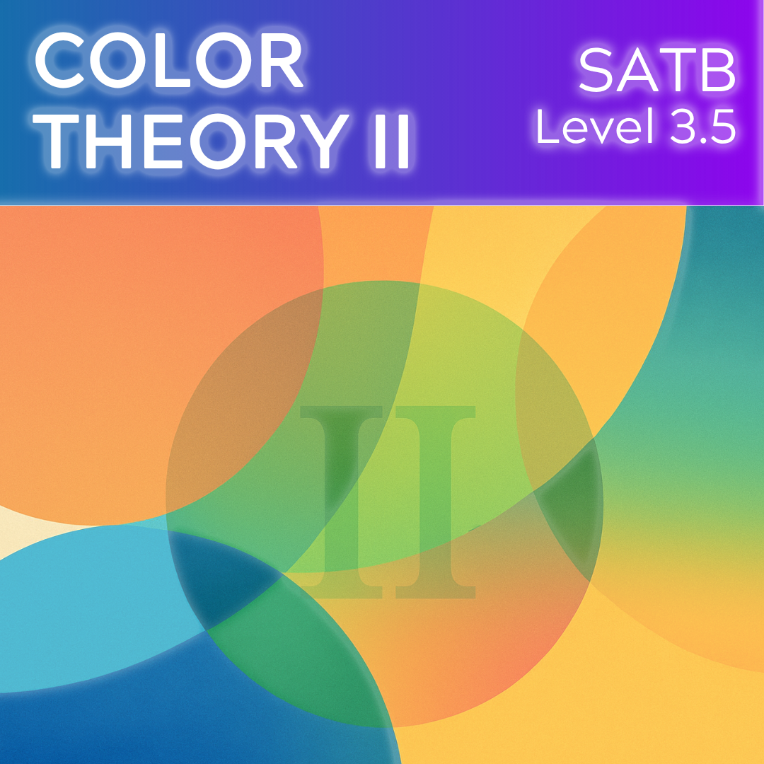 Color Theory II (SATB - L3.5)