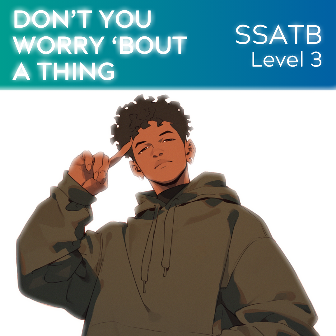 Don't You Worry 'Bout a Thing (SSATBaB - L3)
