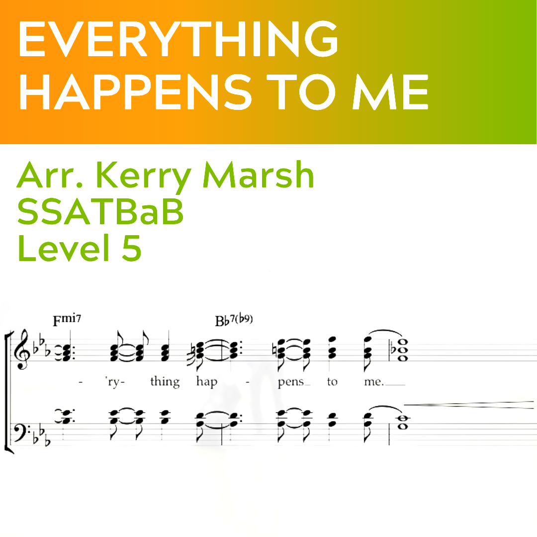 Everything Happens To Me (SSATB - L5)