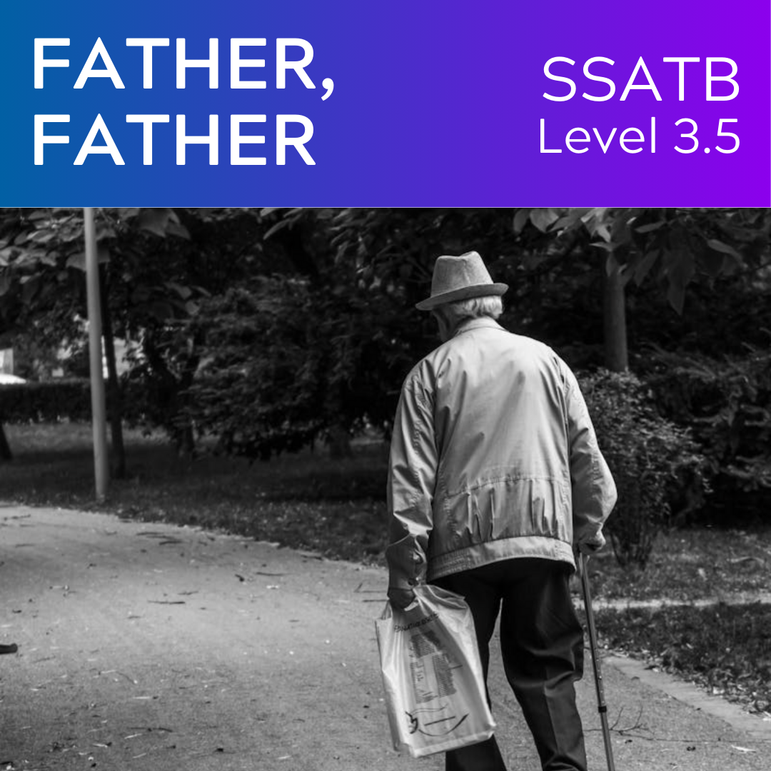 Father, Father (SSATB - L3.5)