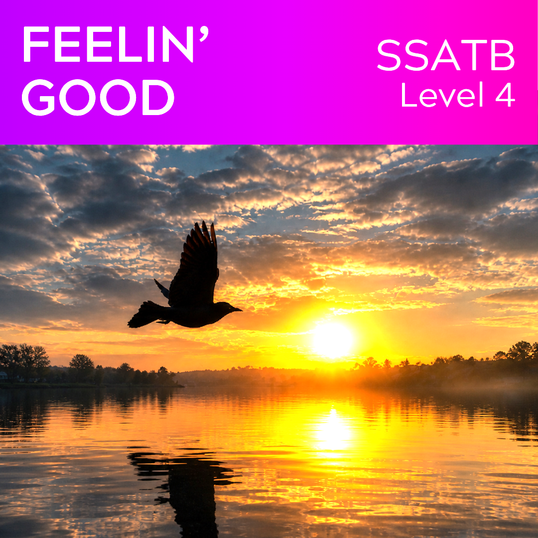 Feelin' Good (SSATB - L4)