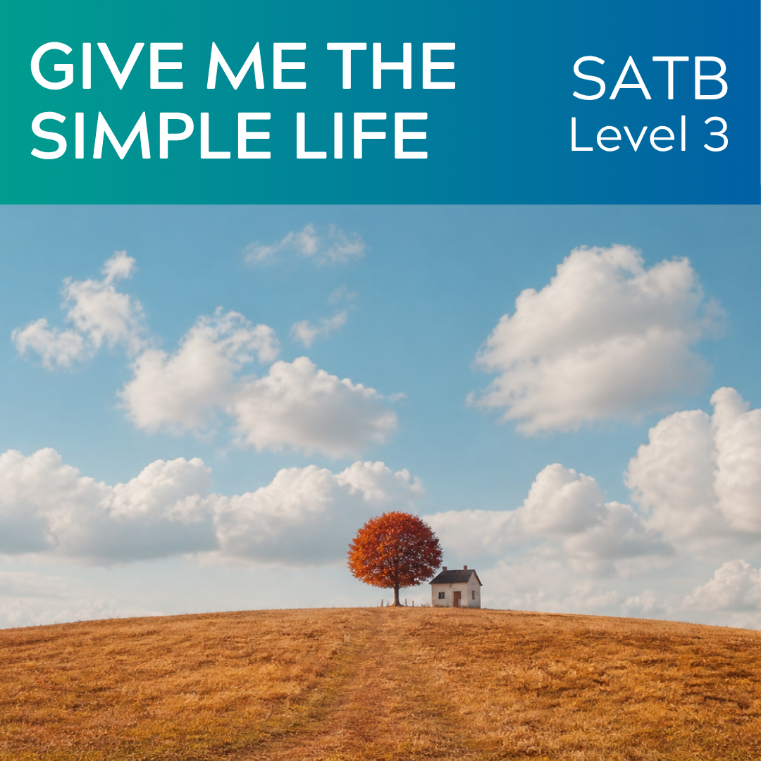 Give Me The Simple Life (SATB - L3)