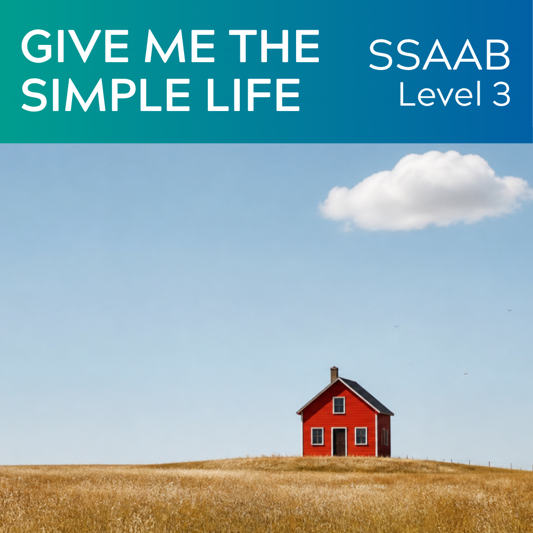 Give Me The Simple Life (SSAAB - L3)