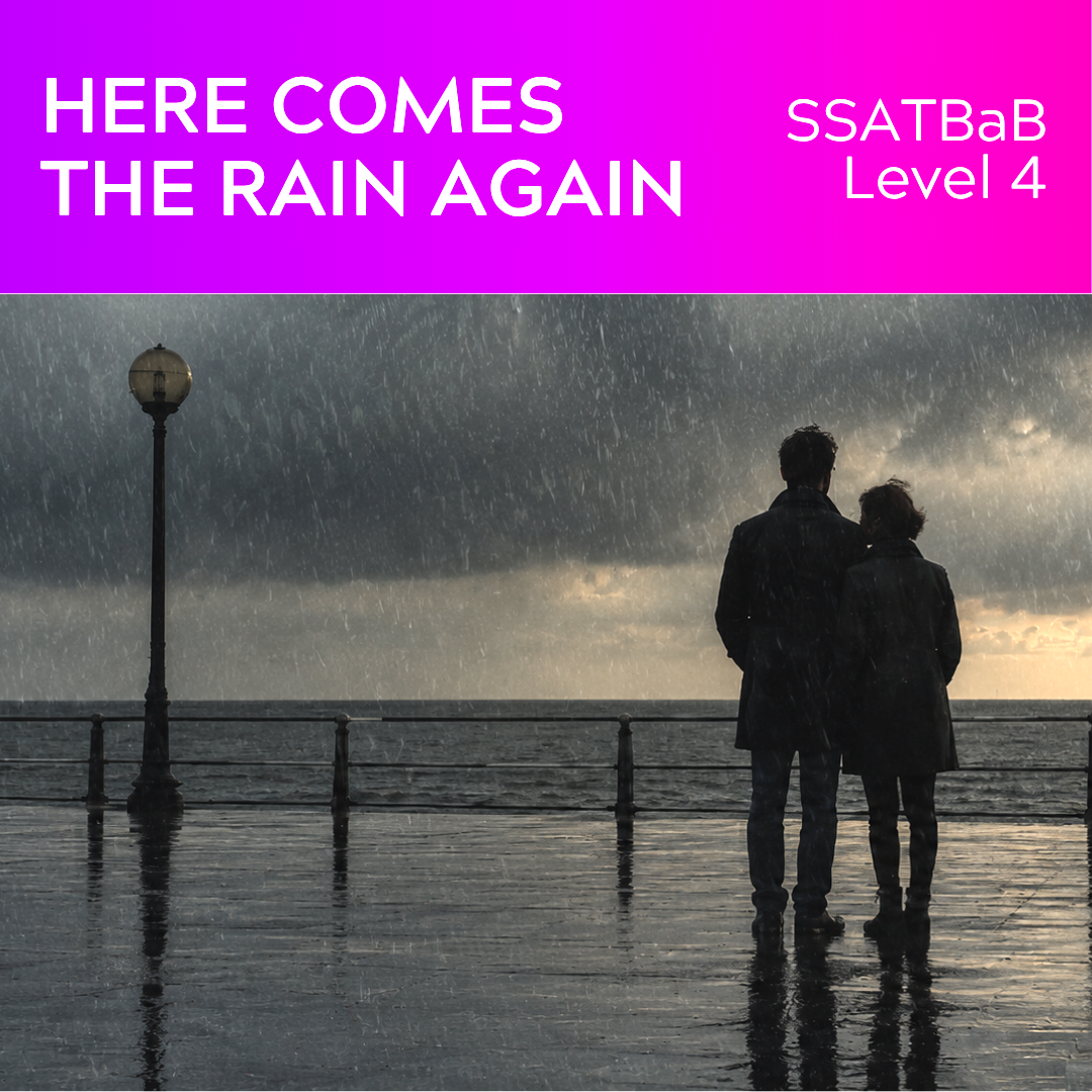 Here Comes the Rain Again (SSATBaB - L4)