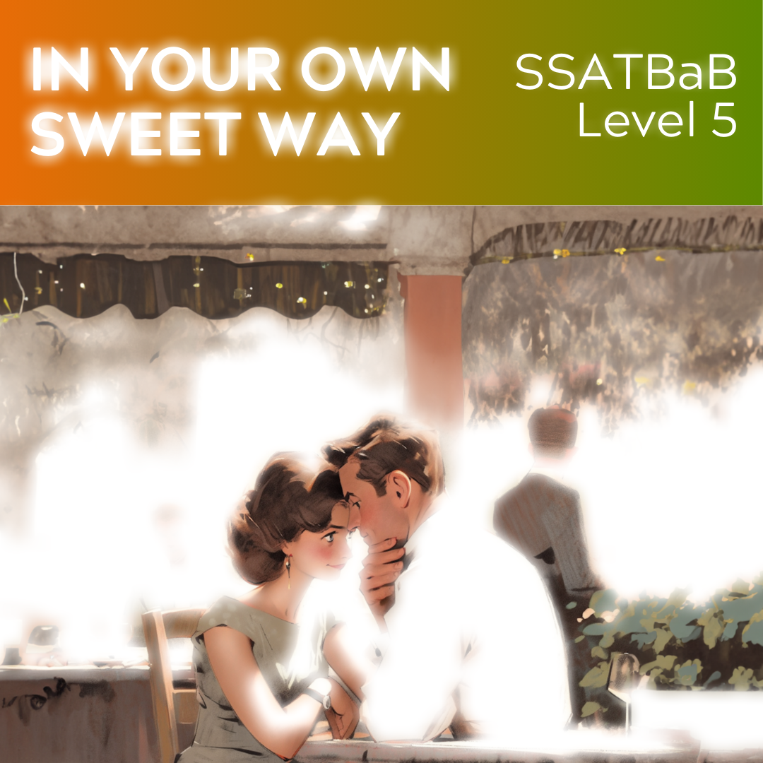In Your Own Sweet Way (SSATBaB - L5)