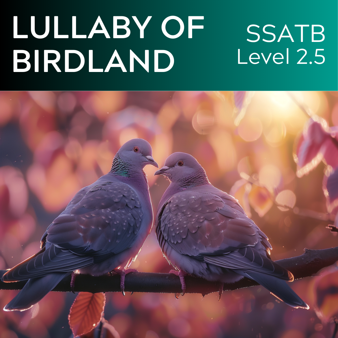 Lullaby of Birdland (SSATB - L2.5)