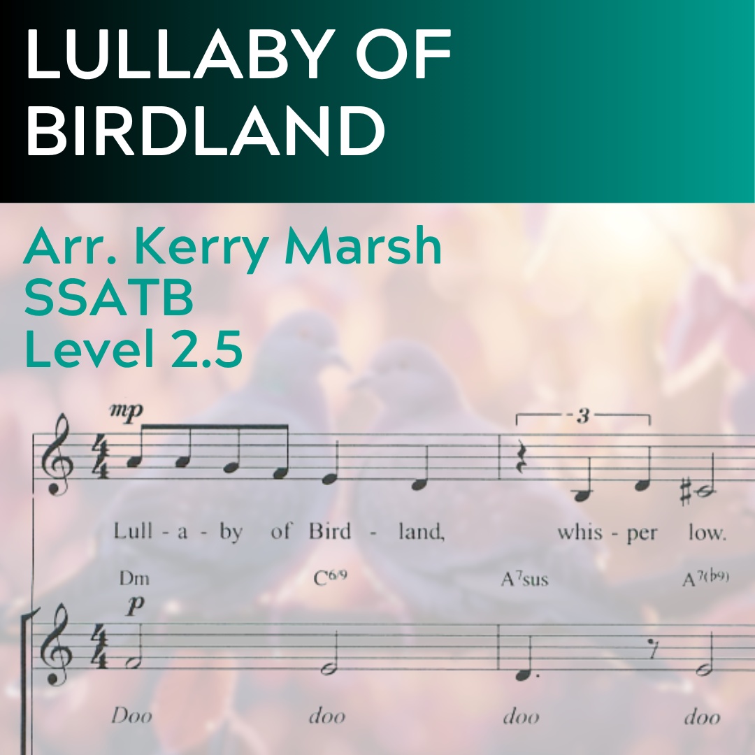 Lullaby of Birdland (SSATB - L2.5)