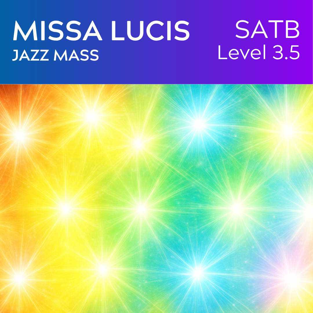 Missa Lucis: FULL MASS (SATB - L3.5)