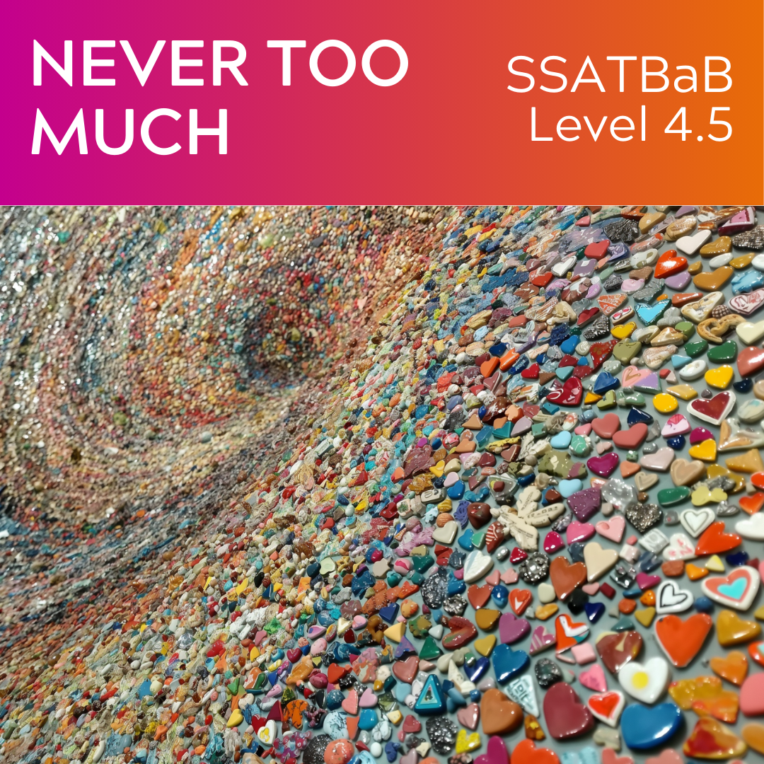 Never Too Much (SSATBaB - L4.5)