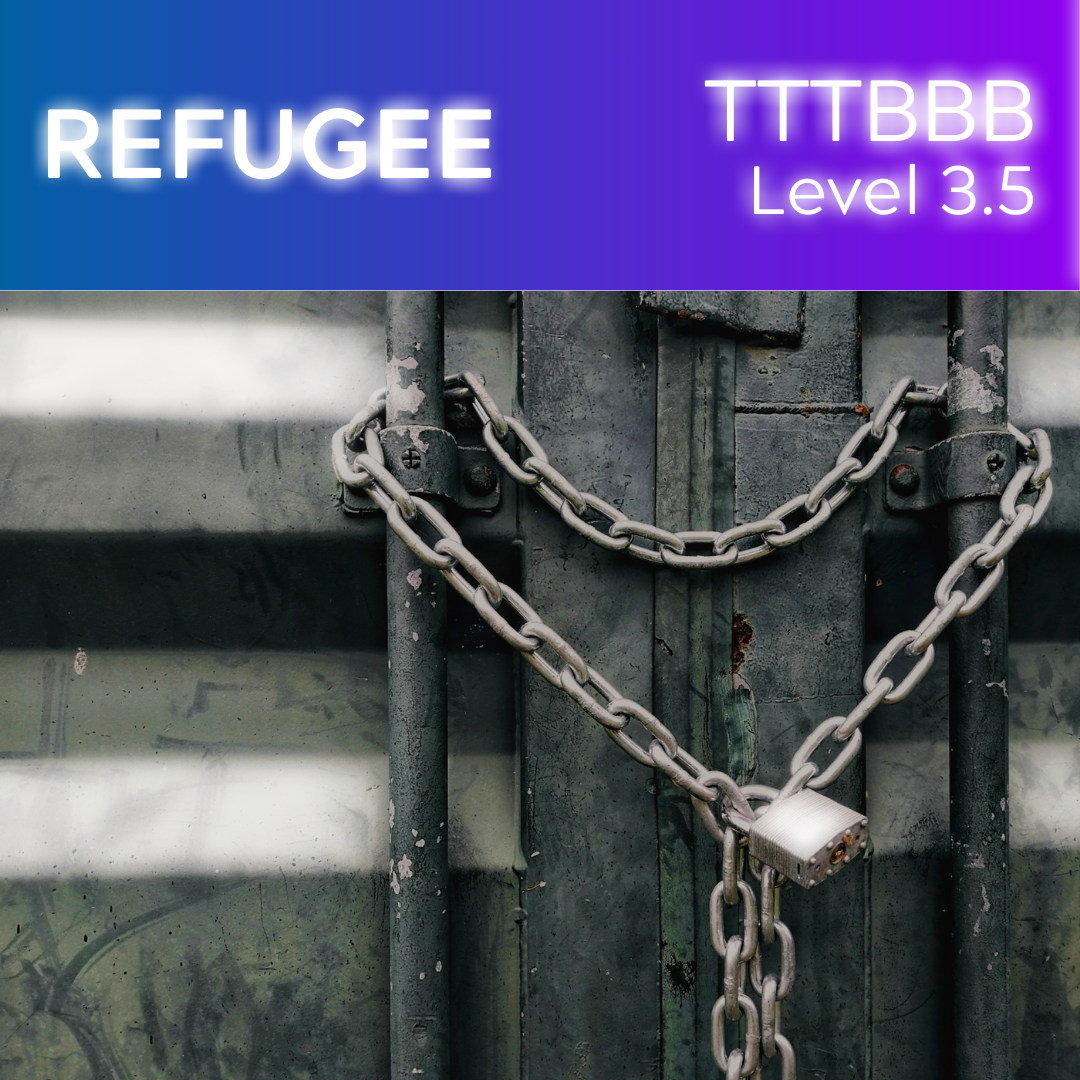 Refugee (TTTBBB - L3.5)