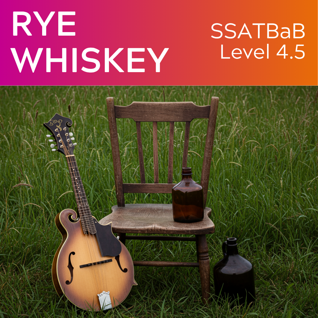 Rye Whiskey (SSATBaB - L4.5)
