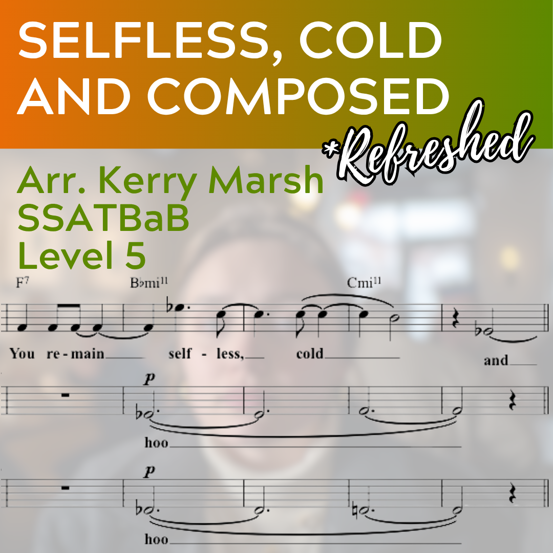 Selfless, Cold and Composed "Refreshed" (SSATBaB - L5)