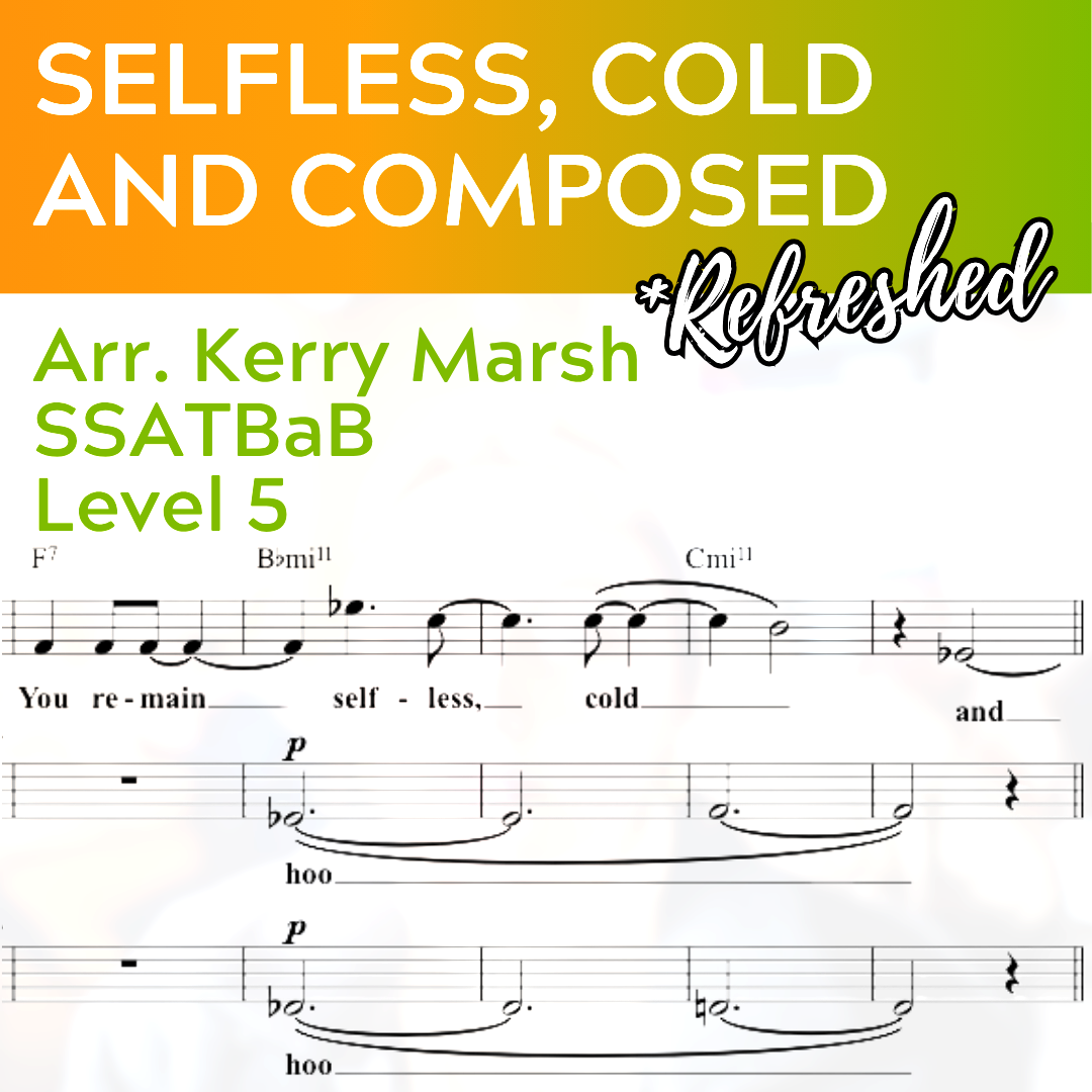 Selfless, Cold and Composed "Refreshed" (SSATBaB - L5)