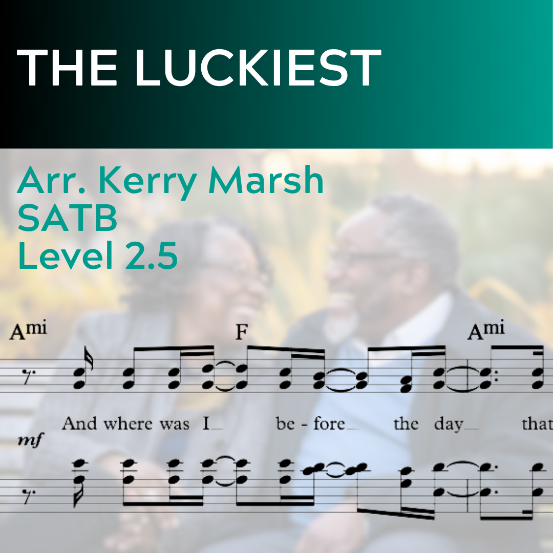 The Luckiest (SATB Level 2.5 Version)