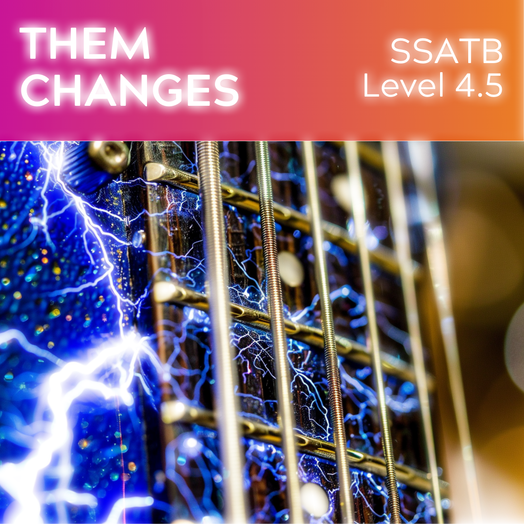Them Changes (SSATB - L4.5)