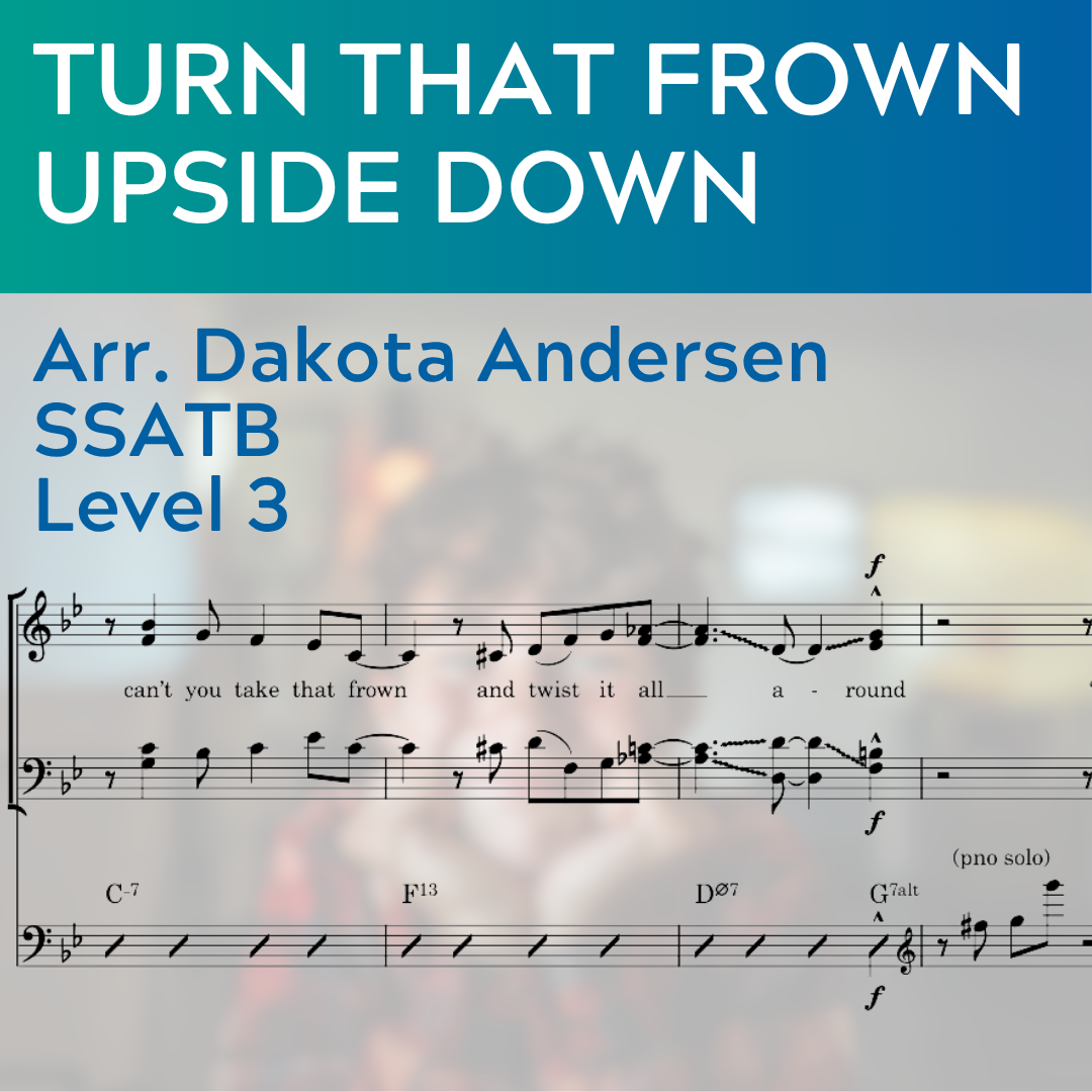 Turn That Frown Upside Down (SSATB - L3)