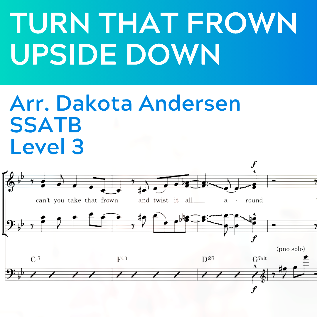 Turn That Frown Upside Down (SSATB - L3)