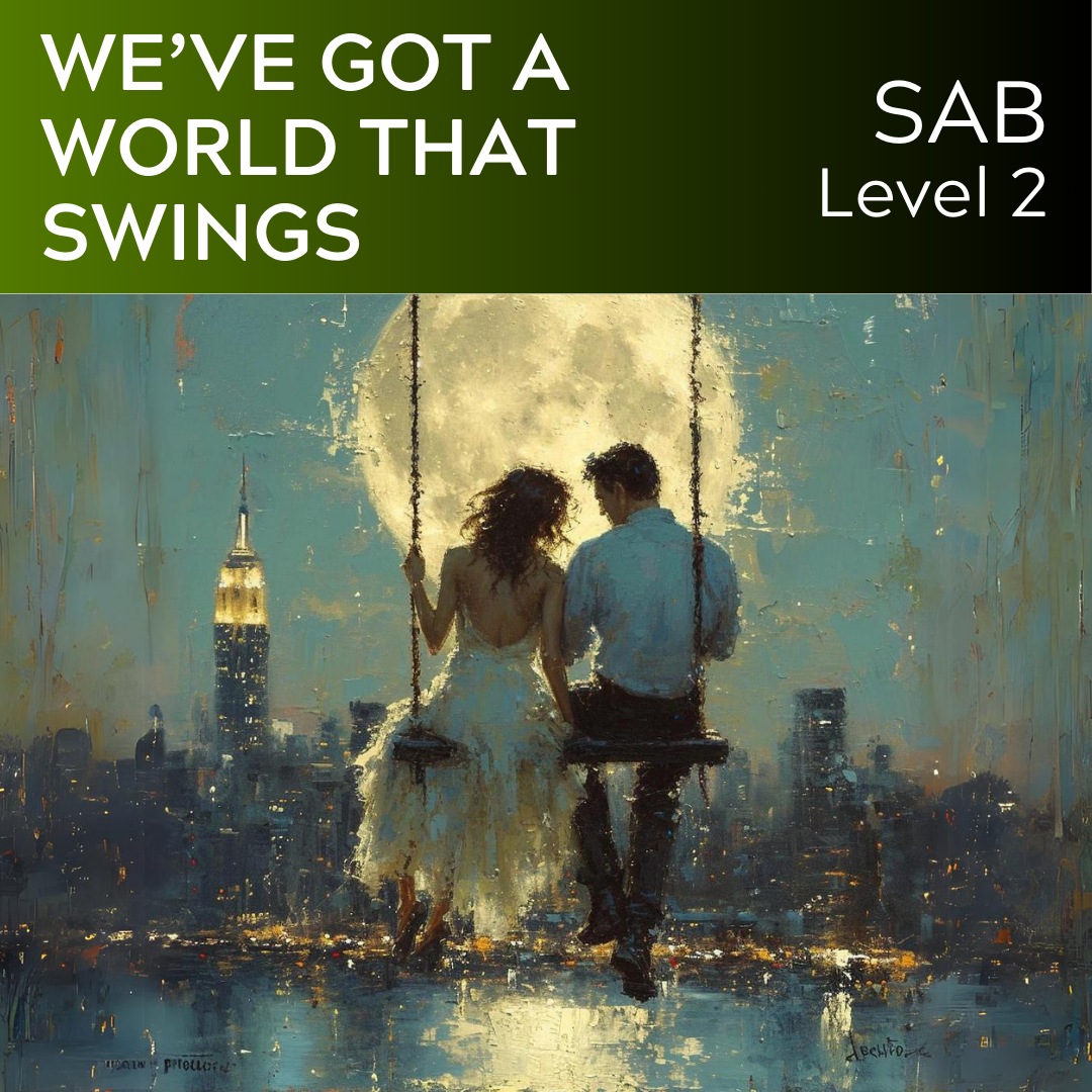 We've Got a World That Swings (SAB - L2)