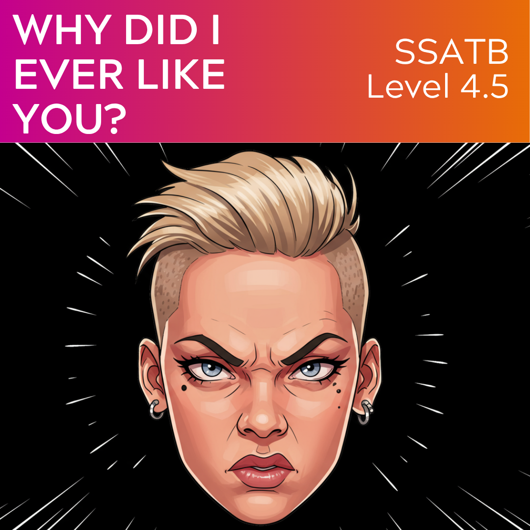 Why Did I Ever Like You? (SSATB - L4.5)