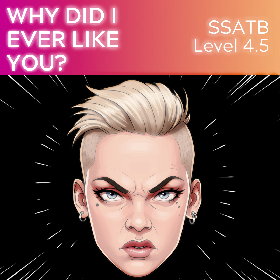 Why Did I Ever Like You? (SSATB - L4.5)