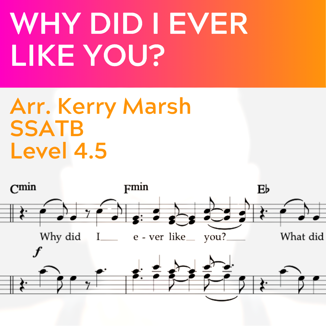 Why Did I Ever Like You? (SSATB - L4.5)