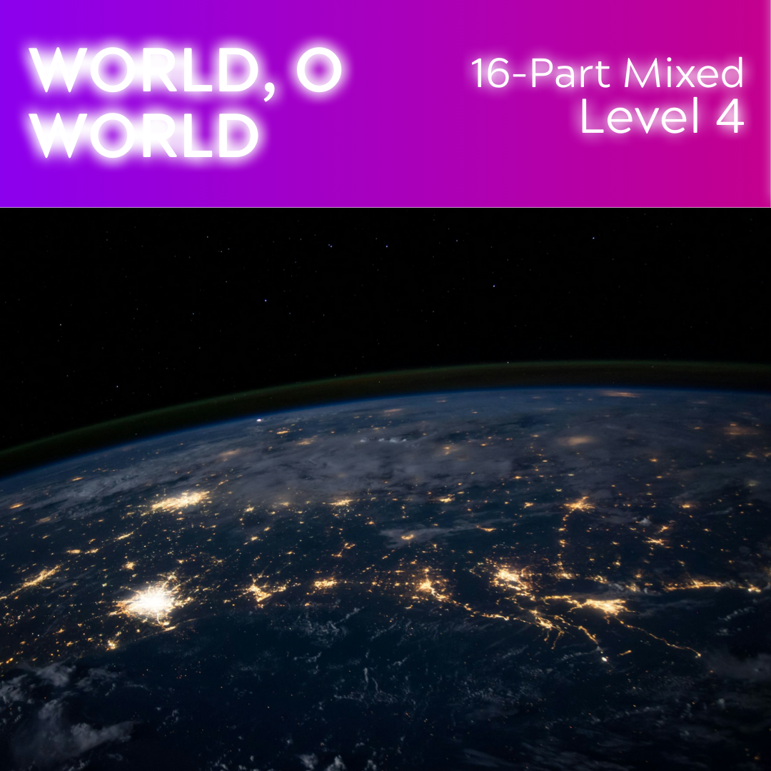 World, O World (16-Part Mixed Choir - L4)