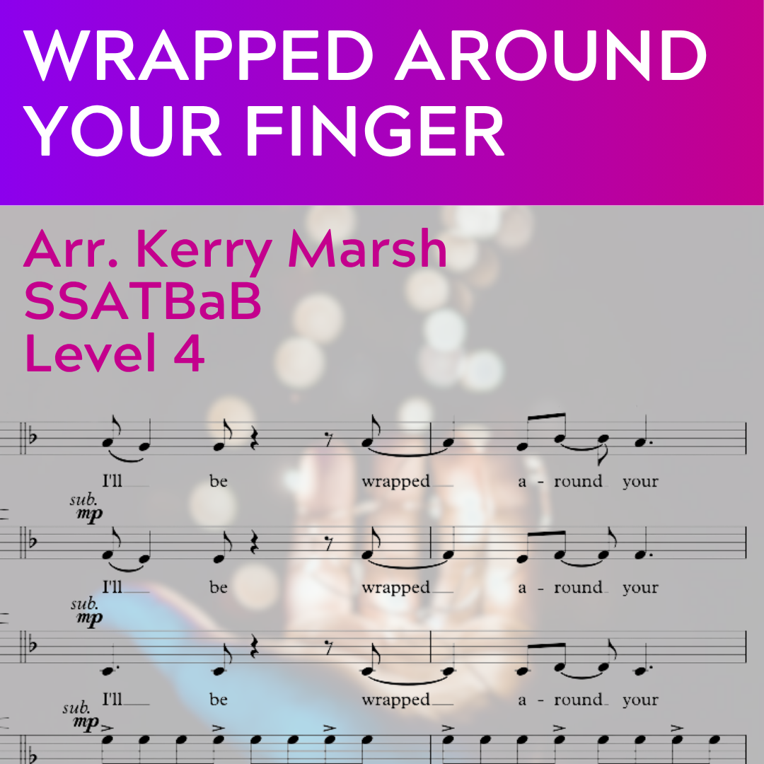 Wrapped Around Your Finger (SSATBaB - L4)