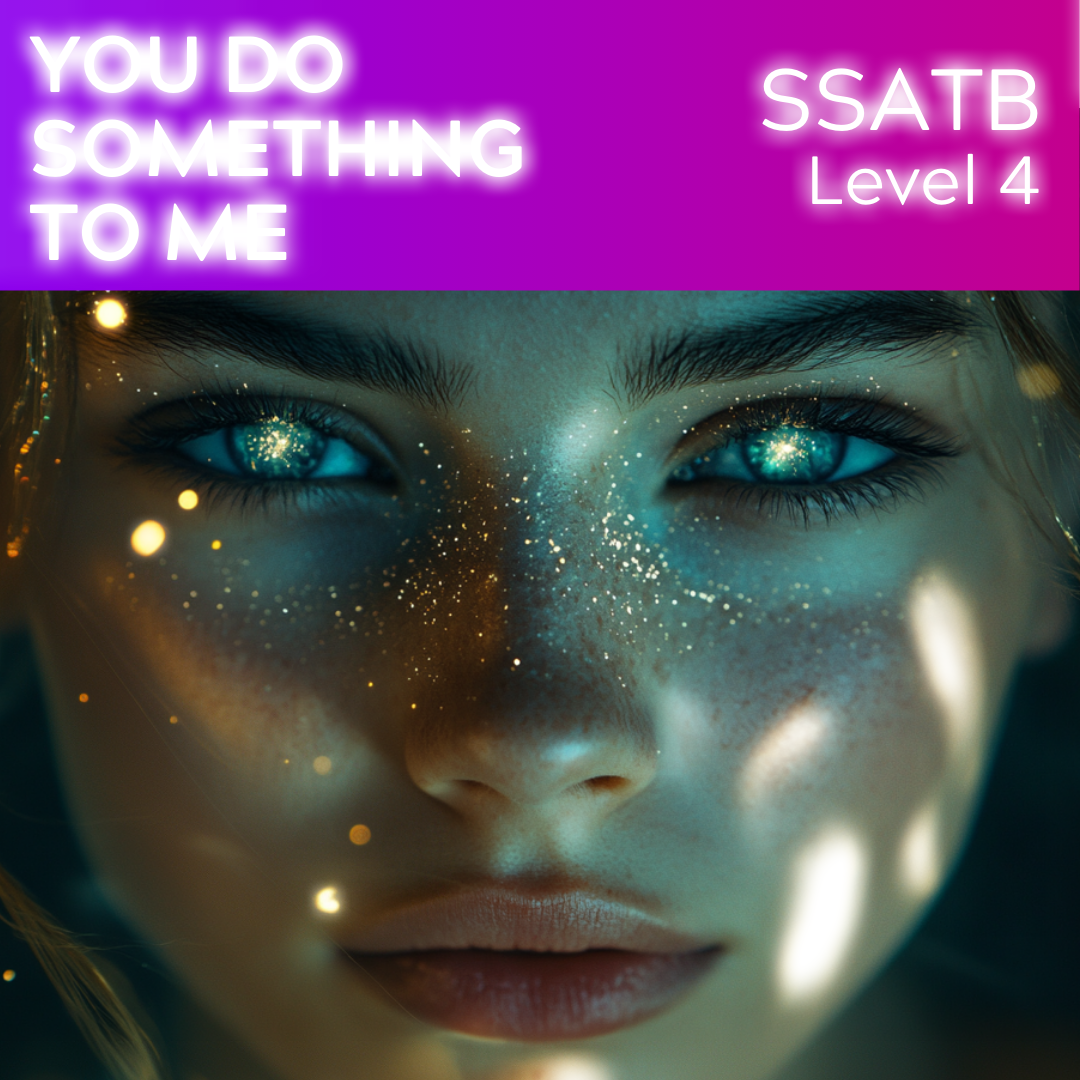 You Do Something To Me (SSATB - L4)